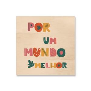 Quadro de Madeira - Por um Mundo Melhor - MooMoo por um mundo melhor!